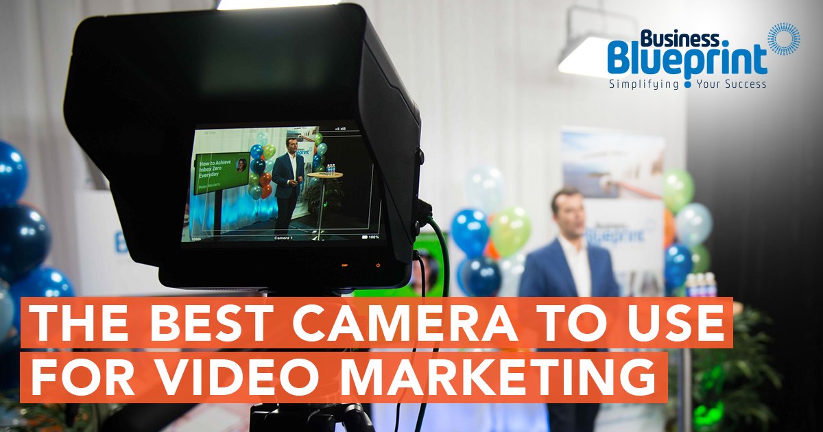 THE BEST CAMERA TO USE FOR VIDEO MARKETING