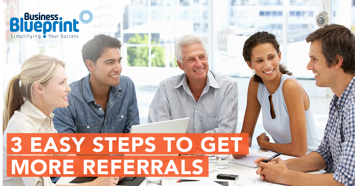 3 EASY STEPS TO GET MORE REFERRALS