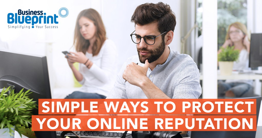 Simple Steps To Protect Your Online Reputation